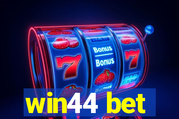 win44 bet